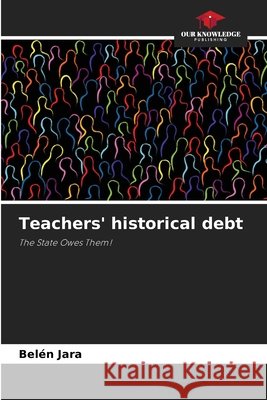 Teachers' historical debt Bel Jara 9786204142074 Our Knowledge Publishing - książka