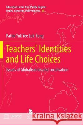 Teachers' Identities and Life Choices: Issues of Globalisation and Localisation Luk-Fong, Pattie 9789814560924 Springer - książka