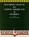 Teachers' Manual for Native Americans in Florida Kevin M. McCarthy Dean Quigley Theodore Morris 9781561641888 Pineapple Press (FL)