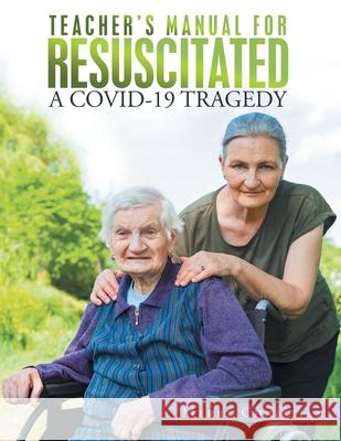 Teacher's Manual for Resuscitated: A Covid-19 Tragedy Christian, Merry 9781973694281 WestBow Press - książka