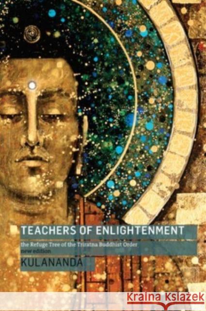 Teachers of Enlightenment: The Refuge Tree of the Triratna Buddhist Order Kulananda                                Vajratara 9781911407942 Windhorse Publications - książka