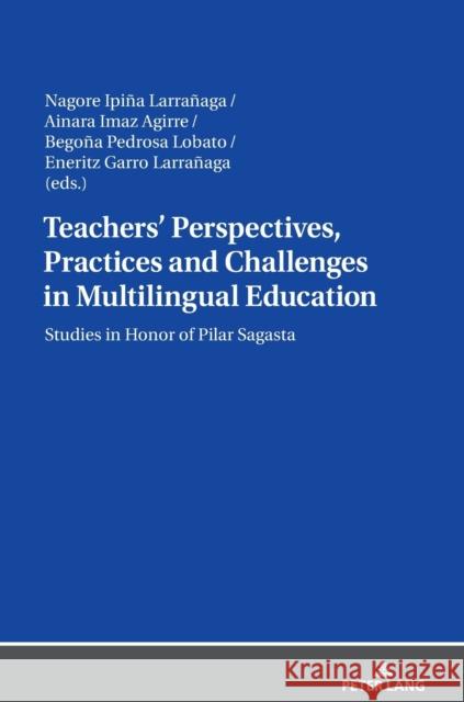 Teachers' Perspectives, Practices and Challenges in Multilingual Education Ipi Ainara Ima Bego 9783631819791 Peter Lang Gmbh, Internationaler Verlag Der W - książka