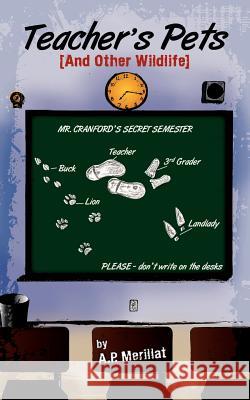 Teacher's Pets: And Other Wildlife Merillat, A. P. 9781425982935 Authorhouse - książka