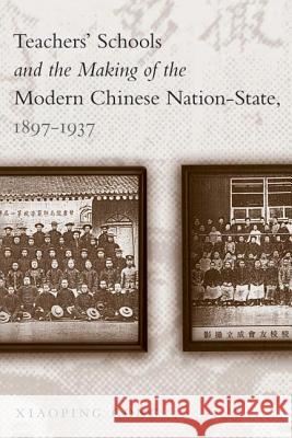 Teachers' Schools and the Making of the Modern Chinese Nation-State, 1897-1937 Xiaoping Cong 9780774813471 University of British Columbia Press - książka