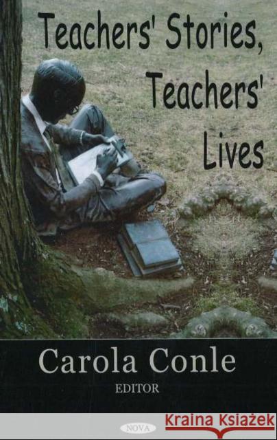 Teachers' Stories, Teachers Lives Carola Conle 9781594544729 Nova Science Publishers Inc - książka