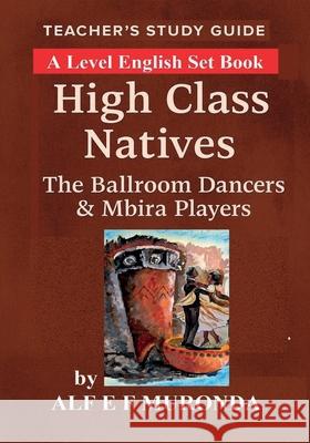 Teachers Study Guide - High Class Natives Alf E. F. Muronda 9781965398067 Masaka - książka