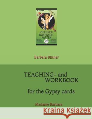 Teaching- and workbook for the gypsy cards: Madame Barbara Barbara Bittner 9781792114946 Independently Published - książka