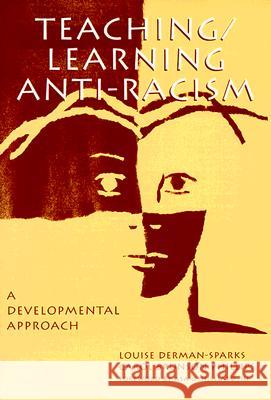Teaching / Learning Anti-Racism : A Developmental Approach Louise Derman-Sparks Carol Brunson Phillips 9780807736371 Teachers College Press - książka