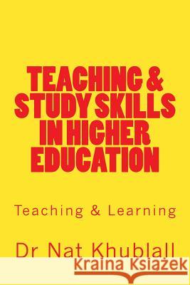 Teaching & Study Skills in Higher Education Dr Nat Khublall 9781499286069 Createspace - książka