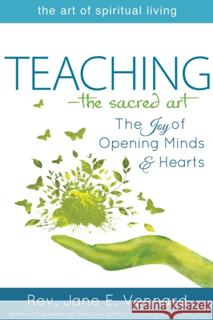 Teaching--The Sacred Art: The Joy of Opening Minds and Hearts Jane E. Vennard 9781683363286 Skylight Paths Publishing - książka