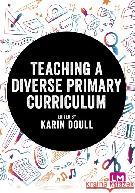 Teaching a Diverse Primary Curriculum Karin Doull 9781529781359 Sage Publications Ltd - książka