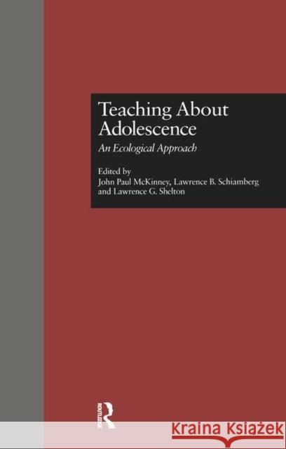 Teaching about Adolescence an Ecological Approach: An Ecological Approach McKinney, John Paul 9781138983649 Routledge - książka