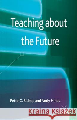 Teaching about the Future P Bishop A. Hines  9781349348992 Palgrave Macmillan - książka