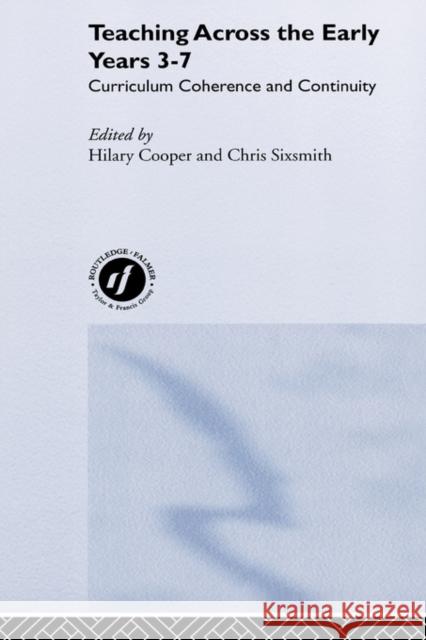 Teaching Across the Early Years 3-7: Curriculum Coherence and Continuity Cooper, Hilary 9780415254724 Routledge Chapman & Hall - książka