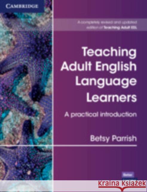 Teaching Adult English Language Learners: A Practical Introduction Paperback Betsy Parrish 9781108702836 Cambridge University Press - książka