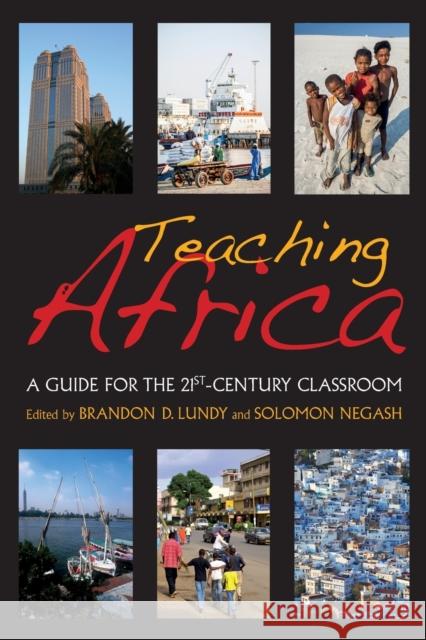 Teaching Africa: A Guide for the 21st-Century Classroom Lundy, Brandon D. 9780253008213  - książka