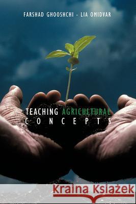 Teaching Agricultural concepts Omidvar, Farshad Ghooshchi -. Lia 9781468576948 Authorhouse - książka