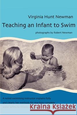 Teaching an Infant to Swim Virginia Hunt Newman 9780595223244 iUniverse - książka