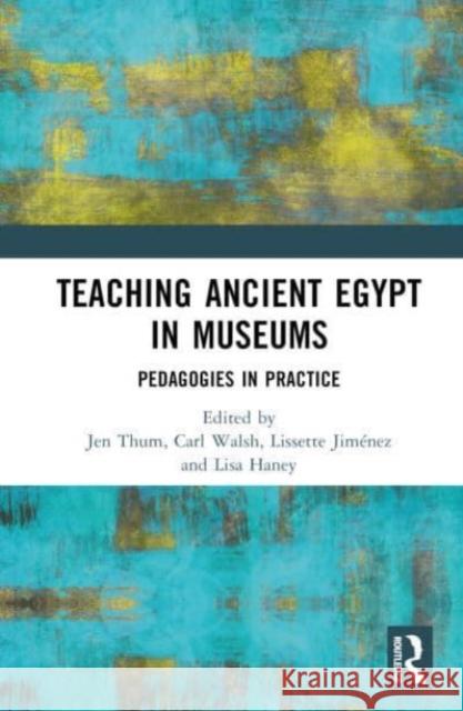 Teaching Ancient Egypt in Museums  9781032390543 Taylor & Francis Ltd - książka