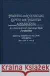 Teaching and Counseling Gifted and Talented Adolescents: An International Learning Style Perspective Milgram, Roberta M. 9780275936402 Praeger Publishers