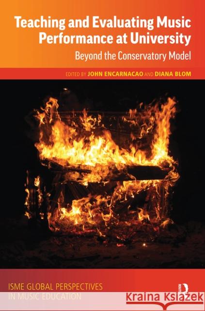 Teaching and Evaluating Music Performance at University: Beyond the Conservatory Model John Encarnacao Diana Blom 9781032236179 Routledge - książka