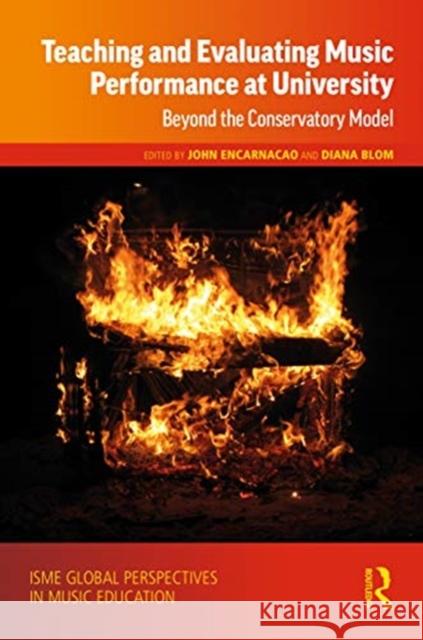 Teaching and Evaluating Music Performance at University: Beyond the Conservatory Model John Encarnacao Diana Blom 9781138505919 Routledge - książka