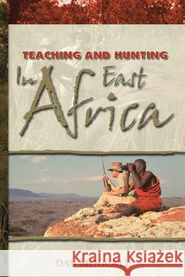 Teaching and Hunting in East Africa Dan McNickle 9781412019354 Trafford Publishing - książka