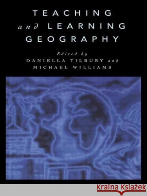 Teaching and Learning Geography Daniella Tilbury Michael Williams Daniella Tilbury 9780415142441 Taylor & Francis - książka