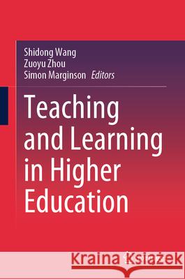 Teaching and Learning in Higher Education Shidong Wang Zuoyu Zhou Simon Marginson 9789819524143 Springer - książka