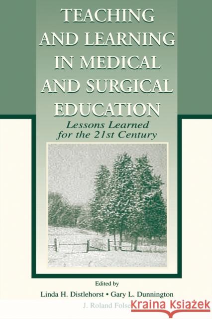 Teaching and Learning in Medical and Surgical Education: Lessons Learned for the 21st Century Distlehorst, Linda H. 9780415515658 Routledge - książka