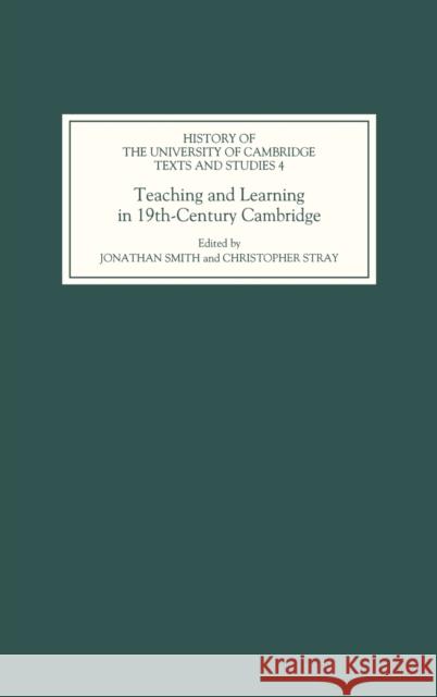 Teaching and Learning in Nineteenth-Century Cambridge Jonathan Smith Christopher Stray 9780851157832 Boydell Press - książka