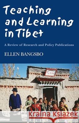 Teaching and Learning in Tibet: A Review of Research and Policy Publications Ellen Bangsbo 9788791114304 University of Hawaii Press - książka
