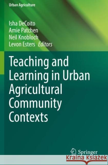 Teaching and Learning in Urban Agricultural Community Contexts  9783030728908 Springer International Publishing - książka