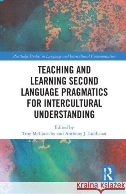 Teaching and Learning Second Language Pragmatics for Intercultural Understanding  9781032145877 Taylor & Francis Ltd - książka