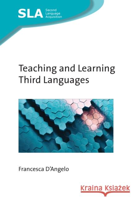 Teaching and Learning Third Languages Francesca D'Angelo 9781836681502 Multilingual Matters Limited - książka