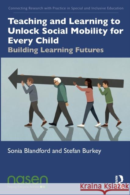 Teaching and Learning to Unlock Social Mobility for Every Child: Building Learning Futures Blandford, Sonia 9781032015415 Taylor & Francis Ltd - książka