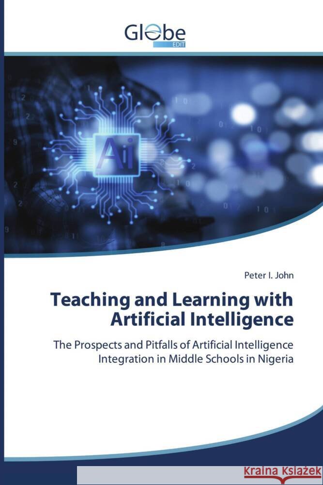 Teaching and Learning with Artificial Intelligence John, Peter I. 9786136293493 GlobeEdit - książka