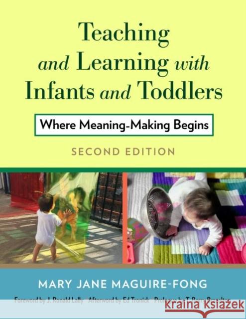 Teaching and Learning with Infants and Toddlers: Where Meaning-Making Begins Maguire-Fong, Mary Jane 9780807764183 Teachers College Press - książka