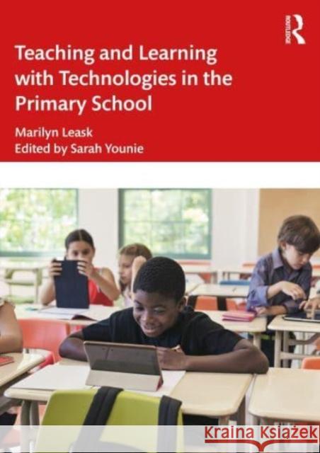 Teaching and Learning with Technologies in the Primary School Sarah (DeMontfort University, UK De Montfort University, Leicester, UK De Montfort University, Leicester, UK) Younie 9781032528847 Taylor & Francis Ltd - książka