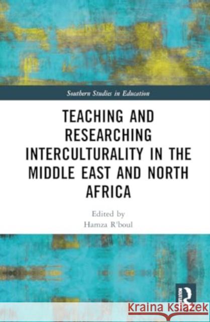 Teaching and Researching Interculturality in the Middle East and North Africa Hamza R'Boul 9781032978529 Routledge - książka