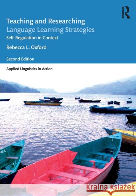 Teaching and Researching Language Learning Strategies: Self-Regulation in Context Rebecca L. Oxford Carol Griffiths 9781138856806 Routledge - książka