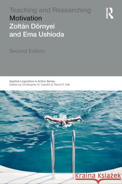 Teaching and Researching: Motivation Dornyei, Zoltan|||Ushioda, Ema (University of Warwick) 9781408205020 Applied Linguistics in Action - książka