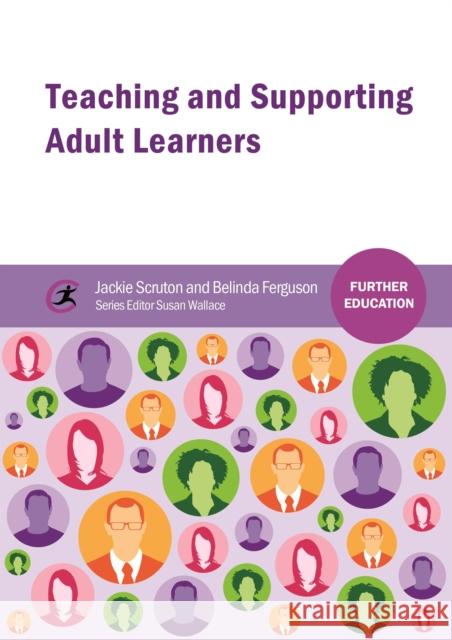 Teaching and Supporting Adult Learners Jackie Scruton Belinda Ferguson Susan Wallace 9781909682139 Critical Publishing Ltd - książka