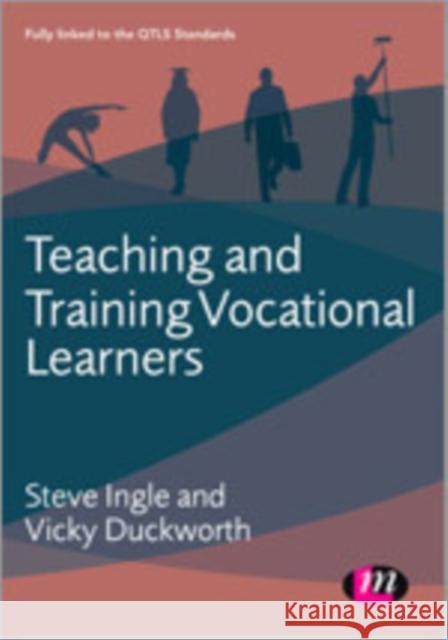 Teaching and Training Vocational Learners Steve Ingle Vicky Duckworth  9781446274385 SAGE Publications Ltd - książka