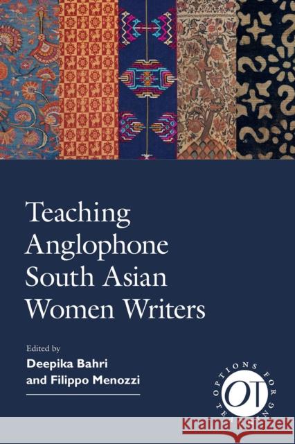 Teaching Anglophone South Asian Women Writers Deepika Bahri Filippo Menozzi 9781603294898 Modern Language Association of America - książka