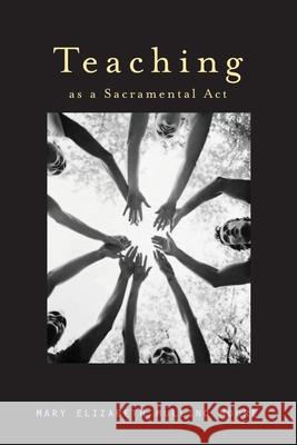 Teaching as a Sacramental ACT Moore, Mary Elizabeth 9780829816471 Pilgrim Press - książka