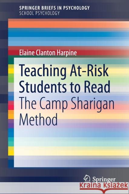 Teaching At-Risk Students to Read: The Camp Sharigan Method Clanton Harpine, Elaine 9783319506234 Springer - książka