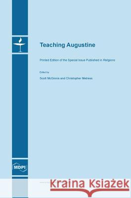 Teaching Augustine Scott McGinnis, Christopher Metress 9783038421153 Mdpi AG - książka