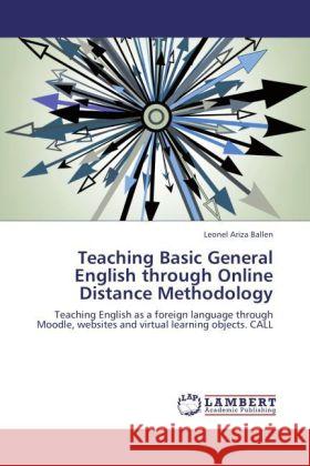 Teaching Basic General English through Online Distance Methodology Ariza Ballen, Leonel 9783847321941 LAP Lambert Academic Publishing - książka