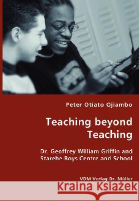 Teaching beyond Teaching Ojiambo, Peter Otiato 9783836437240 VDM Verlag - książka